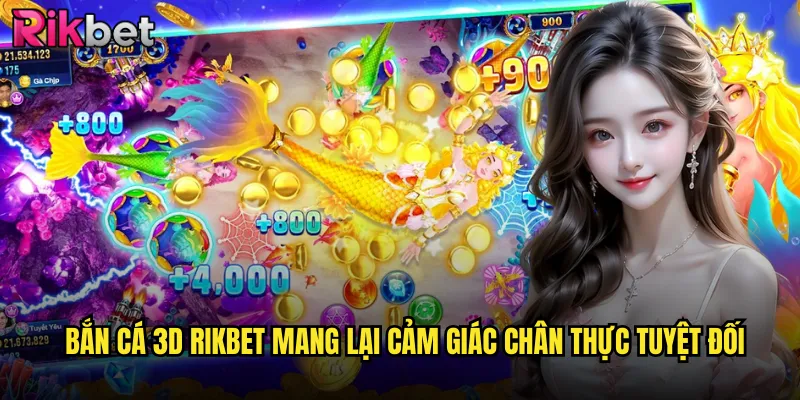 Bắn Cá 3D rikbet Công Nghệ Đồ Họa Tiên Tiến Nhất Hiện Tại 2 Bắn Cá 3D rikbet Mang Lại Cảm Giác Chân Thực Tuyệt Đối