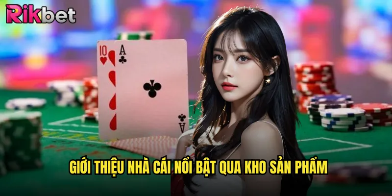 Giới Thiệu Nhà Cái rikbet Mang Lại Trải Nghiệm Cá Cược An Toàn 2 Giới Thiệu Nhà Cái Nổi Bật Qua Kho Sản Phẩm